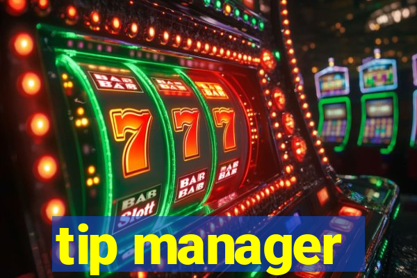 tip manager